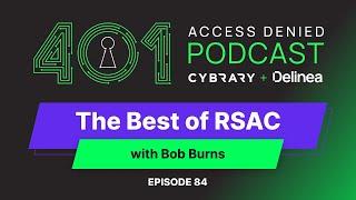 401 Access Denied: Ep. 84 | The Best of RSAC & Cybersecurity Strategies with Bob Burns