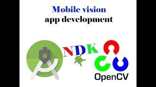 Mobile vision 4: OpenCV, NDK and Android Studio