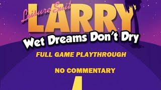 Leisure Suit Larry: Wet Dreams Don't Dry Movie - Full Game Playthrough - No Commentary LONGPLAY