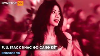 NONSTOP VINAHOUSE 2024 - FULL TRACK NHẠC GÕ CĂNG ĐÉT - ĐẲNG CẤP PHÒNG BAY CÀNG NGHE CÀNG DÍNH