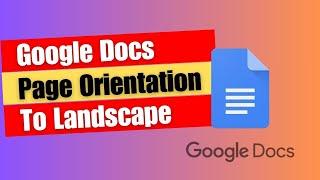 How to Change Google Docs Page Orientation To Landscape