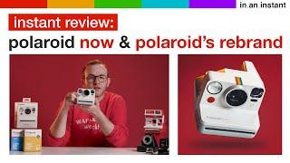 The Polaroid Now & Polaroid's Rebranding [Instant Review]