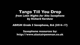 Tango till You Drop! by Richard Kershaw (ABRSM Grade 5 Saxophone)