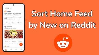 How to Sort Home feed by New on Reddit App?