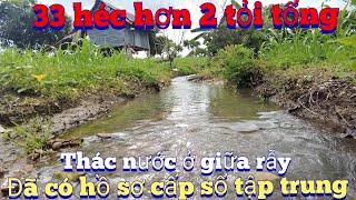 Cần nhượng 33 héc đất đen đất đỏ pha có 2 dòng suối 1 cái thác giữa rẫy.