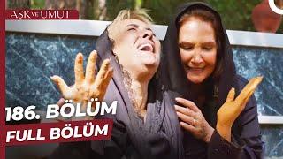 Aşk ve Umut 186. Bölüm