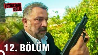 Tetikçinin Oğlu 12. Bölüm