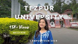 TEZPUR UNIVERSITY CAMPUS TOUR 2024 || Life as An Intern at TU