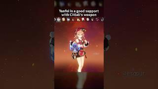 YANFEI IS A GOOD SUPPORT WITH CITLALI'S WEAPON