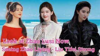 Looking at Zhao Lusi Now, we can see how strong Zhao Liying and Liu Yifei are.