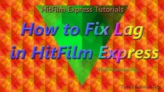 How to fix HitFilm 4 Express lag & improve performance for Faster Editing!