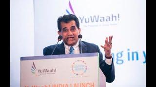 Mr Amitabh Kant speaks Government Vision for youth in YuWaah India launch program