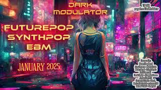 SYNTHPOP - FUTUREPOP - EBM (JANUARY 2025) Mix from DJ DARK MODULATOR