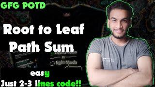 Root to Leaf path sum | gfg potd | 12-07-24 | GFG Problem of the day