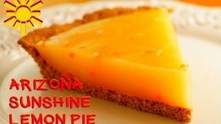 Arizona Sunshine Lemon Pie - Video Recipe