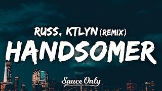 Russ feat. Ktlyn - HANDSOMER (Remix) (Lyrics) "I know I'm fine but the money makes me handsomer"