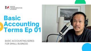 Accounting 101 For Small Business Series EP01 - Basic Accounting Terms Part 1