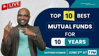 Top 10 Mutual Funds for 10 Years |  Mutual Funds Investing for Long Term | #sathishspeaks