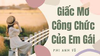 [Truyện Audio] Giấc Mơ Công Chức Của Em Gái | Phi Anh Vũ