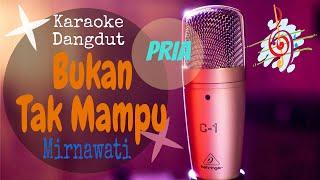 Karaoke Bukan Tak Mampu Mirnawati Nada Pria (Karaoke Dangdut Lirik Tanpa Vocal)