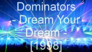 Dominators - Dream Your Dream