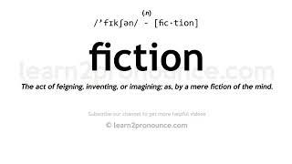 Pronunciation of Fiction | Definition of Fiction