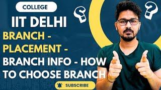 All About IIT Delhi | Branch selection  | Best Branch, Cut-Offs, Fees & Placements​