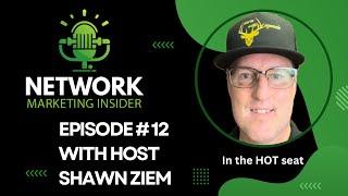 Learn from a Network Marketing Legend, Shawn Ziem
