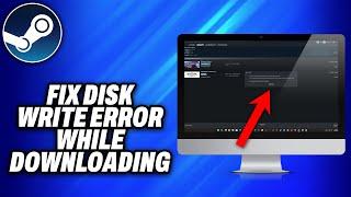 How To Fix Disk Write Error on Steam While Downloading (2024) - Easy Fix