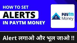 How to Set Alerts in Paytm Money Stock Trading?