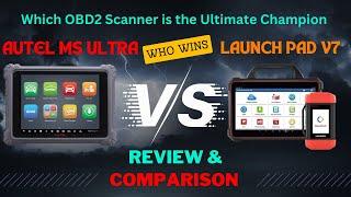 Autel MS ULTRA vs Launch X431 PAD 7 : Which OBD2 Scanner is the Ultimate Champion?