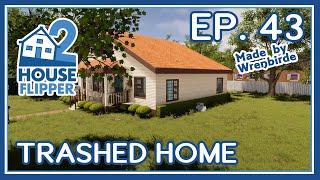 House Flipper 2 | Ep. 43 | Trashed Home