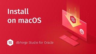 How to Install dbForge Studio for Oracle on MacOS