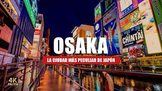 OSAKA: un recorrido por la ciudad más extraordinaria de Japón 