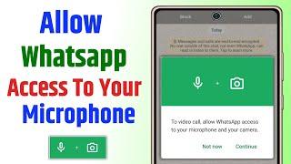 To call allow whatsapp access to your microphone tap settings permissions and turn microphone on