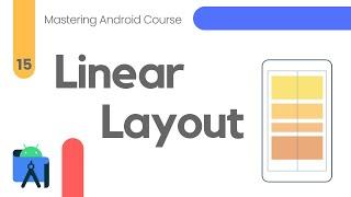 Linear Layouts in Android Studio - Mastering Android #15