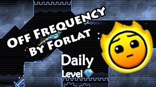 Geometry Dash - Off Frequency (By Forlat) ~ Daily Level #431 [All Coins]