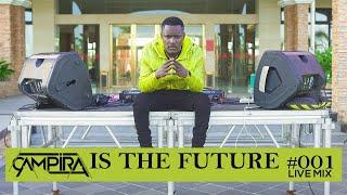 CAMPIRA IS THE FUTURE 001: | AFRO HOUSE | LIVE MIX 2021