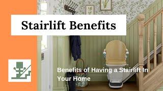 Benefits of Having a Stairlift In Your Home