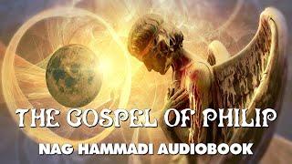 The Gospel Of Philip - Nag Hammadi Gnostic Audiobook with Text and Music