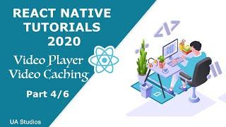 React Native - Video Player with Caching using Expo (Part 4/6)