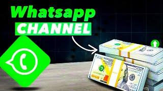 How to create a WhatsApp Channel and how to Make MONEY with YOUR Channel
