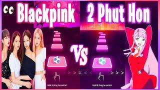 Blackpink Kill This Love VS Phao 2 Phut Hon Tiktok Song - Tiles Hop EDM RUSH!