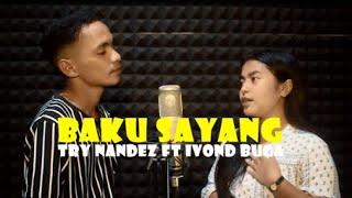 BAKU SAYANG - RYAN (COVER TRY NANDEZ FT IVOND BUGA)