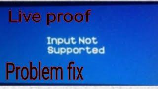 Live proof Input Not Supported | How to solve input not support | input not support monitor fix