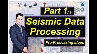 Unlock Seismic Data Mastery Essential Processing Techniques for Oil & Gas Professionals- Part 1 of 3