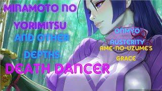 Nioh 2Death Dancer️Ame-no-Uzume's GraceOnmyo AusterityMinamoto no YorimitsuAnd Other Depths