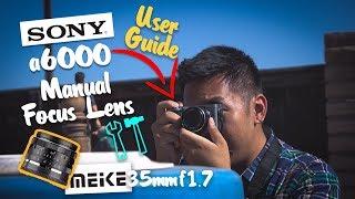 How to Use Manual Focus Lens on Sony a6000 (Meike 35mm f1.7)