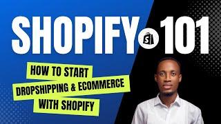 SHOPIFY 101: How To Start A Profitable Shopify Dropshipping Business In 2023