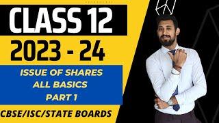 Issue of Shares | All basics in the easiest way | Class 12 | Part 1